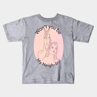 Neigh Bor Kids T-Shirt